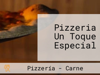 Pizzeria Un Toque Especial