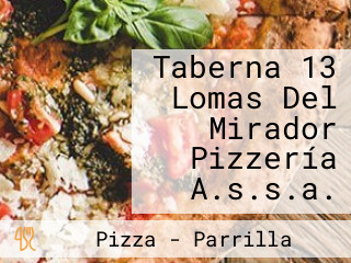 Taberna 13 Lomas Del Mirador Pizzería A.s.s.a.