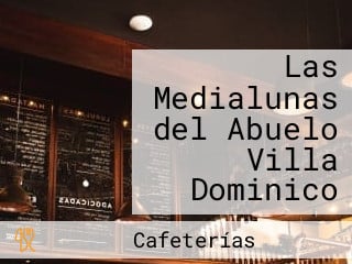 Las Medialunas del Abuelo Villa Dominico