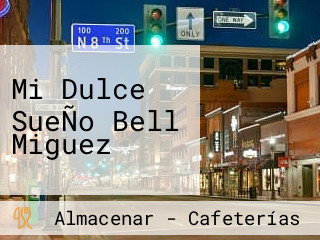 Mi Dulce SueÑo Bell Miguez