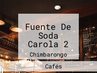 Fuente De Soda Carola 2