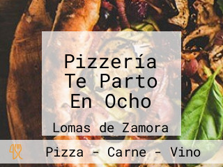 Pizzería Te Parto En Ocho