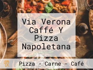 Via Verona Caffé Y Pizza Napoletana