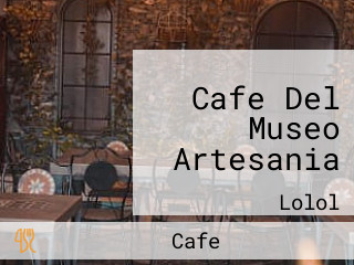 Cafe Del Museo Artesania