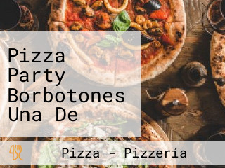 Pizza Party Borbotones Una De Muzza, Pizzeria