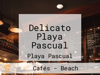 Delicato Playa Pascual