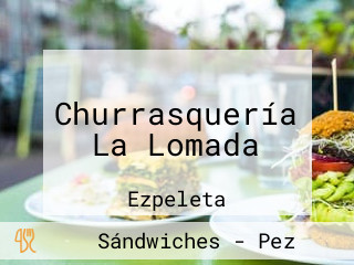 Churrasquería La Lomada