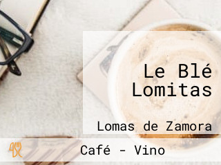 Le Blé Lomitas