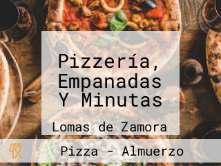 Pizzería, Empanadas Y Minutas