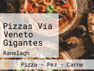 Pizzas Via Veneto Gigantes