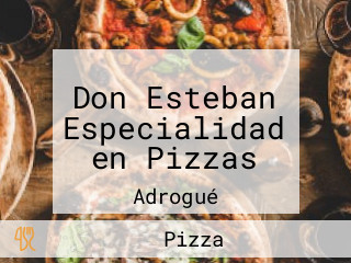 Don Esteban Especialidad en Pizzas