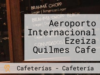 Aeroporto Internacional Ezeiza Quilmes Cafe