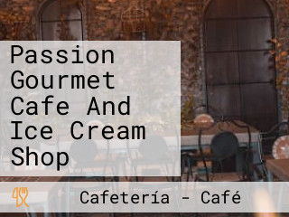 Passion Gourmet Cafe And Ice Cream Shop