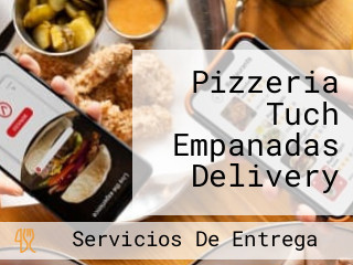 Pizzeria Tuch Empanadas Delivery