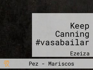 Keep Canning #vasabailar