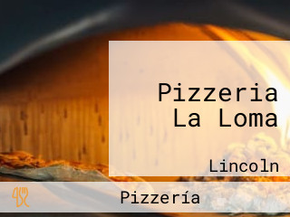 Pizzeria La Loma