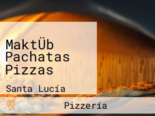 MaktÜb Pachatas Pizzas