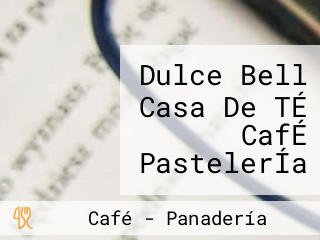 Dulce Bell Casa De TÉ CafÉ PastelerÍa