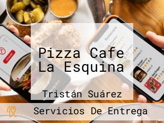 Pizza Cafe La Esquina