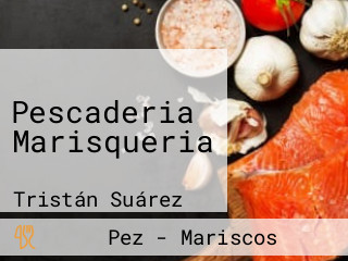 Pescaderia Marisqueria