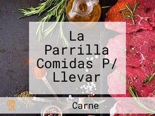 La Parrilla Comidas P/ Llevar