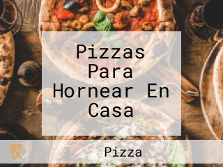 Pizzas Para Hornear En Casa