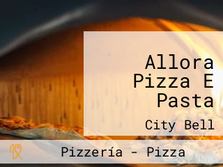 Allora Pizza E Pasta