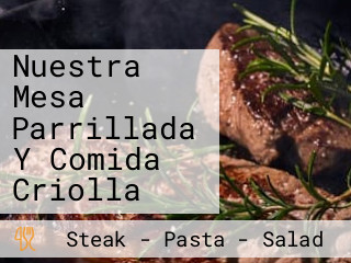 Nuestra Mesa Parrillada Y Comida Criolla