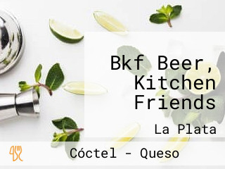 Bkf Beer, Kitchen Friends