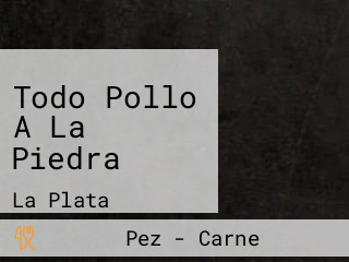 Todo Pollo A La Piedra