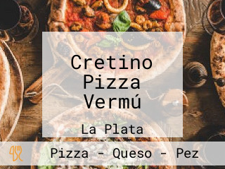 Cretino Pizza Vermú