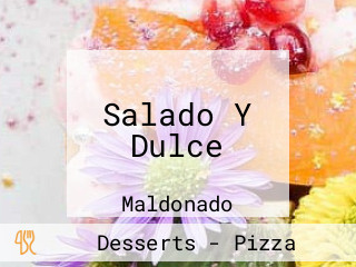 Salado Y Dulce