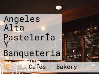 Angeles Alta PastelerÍa Y Banqueteria