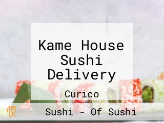 Kame House Sushi Delivery