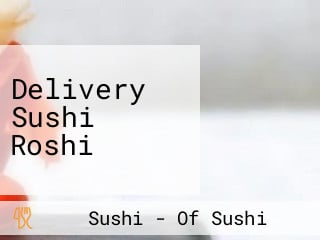 Delivery Sushi Roshi