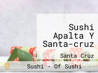 Sushi Apalta Y Santa-cruz