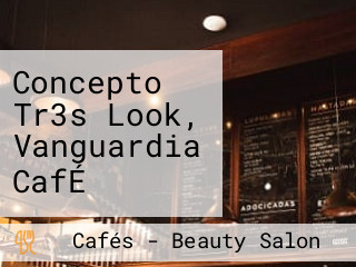 Concepto Tr3s Look, Vanguardia CafÉ