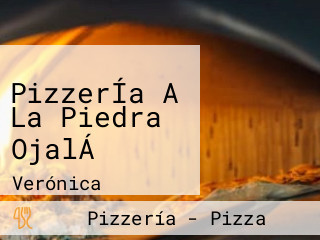 PizzerÍa A La Piedra OjalÁ