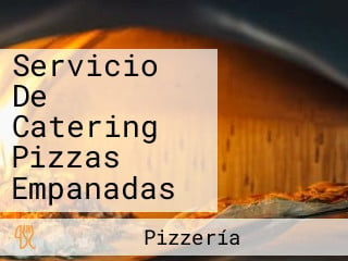 Servicio De Catering Pizzas Empanadas