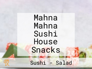 Mahna Mahna Sushi House Snacks