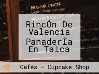 RincÓn De Valencia PanaderÍa En Talca