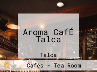 Aroma CafÉ Talca