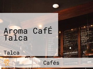 Aroma CafÉ Talca