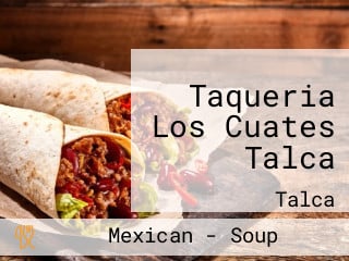 Taqueria Los Cuates Talca