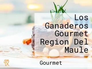 Los Ganaderos Gourmet Region Del Maule