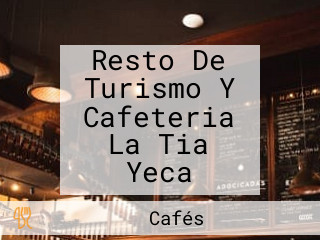 Resto De Turismo Y Cafeteria La Tia Yeca