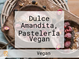 Dulce Amandita, PastelerÍa Vegan