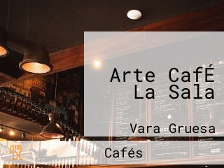 Arte CafÉ La Sala