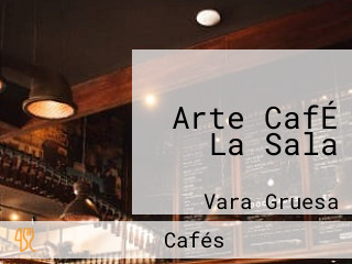 Arte CafÉ La Sala