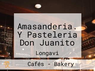 Amasanderia. Y Pasteleria Don Juanito